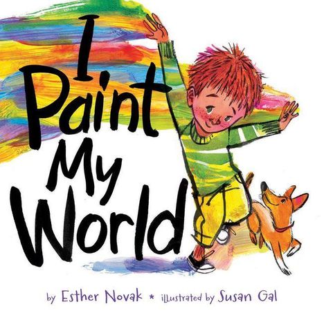 "I Paint My World" von Esther Novak, illustriert von Susan Gal. Kind in gelb-grünem gestreiftem Pullover mit Hund.