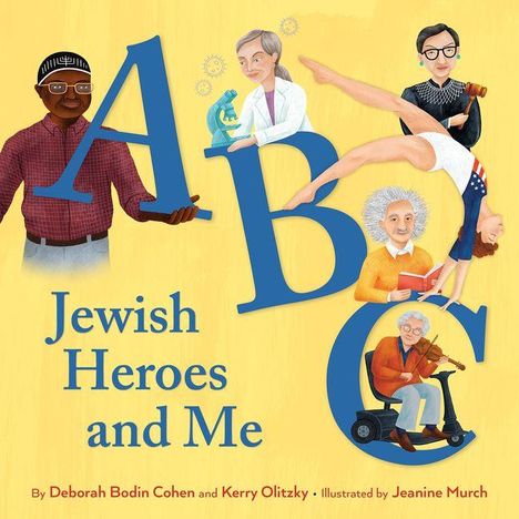 "Jewish Heroes and Me." Große bunte Buchstaben A, B, C mit Illustrationen von Menschen in wissenschaftlichen und künstlerischen Rollen.