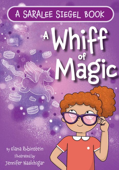 Titel: "A Whiff of Magic". Illustration mit Einhorn und Kuchen. Ein Kind mit Brille denkt nach. Autorin: Elana Rubinstein.