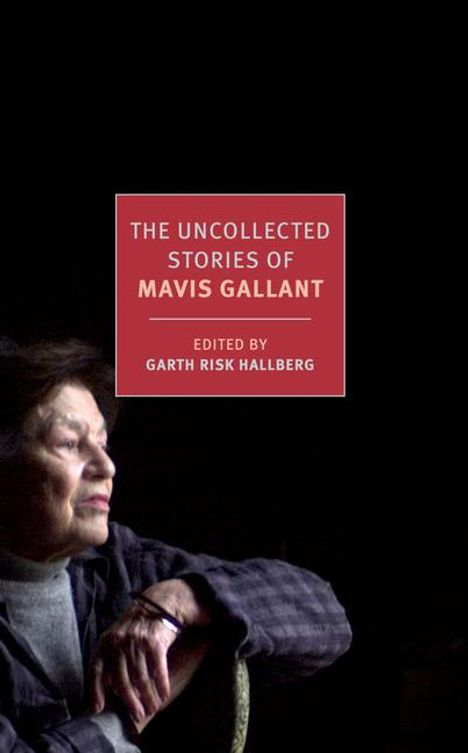 Mavis Gallant: The Uncollected Stories of Mavis Gallant, Buch