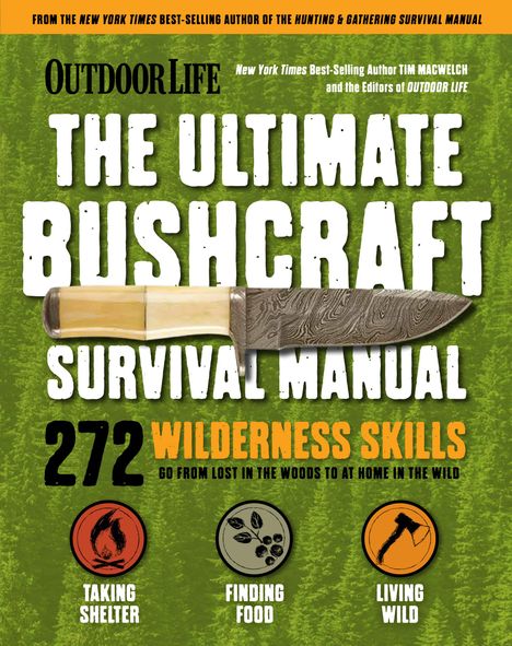 Tim Macwelch: Outdoor Life: Ultimate Bushcraft Survival Manual, Buch