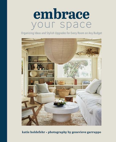 Genevieve Garruppo: Embrace Your Space Organizing Ideas and Stylish Upgrades for Every Room on Any Budget, Buch