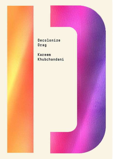 Kareem Khubchandani: Decolonize Drag, Buch