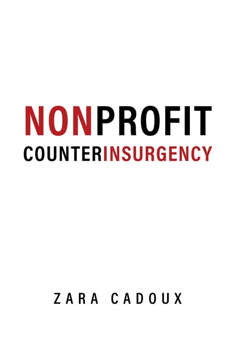 NONPROFIT COUNTERINSURGENCY. ZARA CADOUX. Schwarzer und roter Text auf weißem Hintergrund.