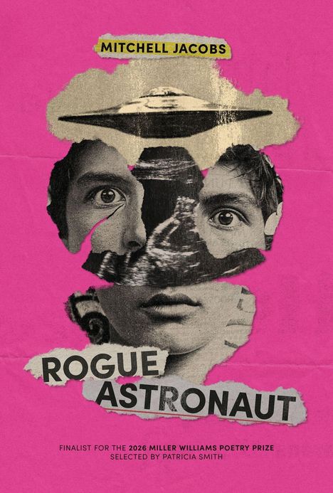 Text: "Mitchell Jacobs", "Rogue Astronaut", "Finalist for the 2026 Miller Williams Poetry Prize". Rosa Hintergrund, Collagegesicht.
