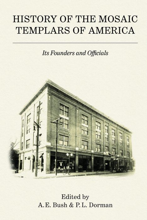 Titel: "History of the Mosaic Templars of America". Historisches Foto eines großen Gebäudes. Bearbeitet von A.E. Bush & P.L. Dorman.
