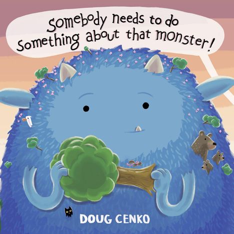 Doug Cenko: Somebody Needs to Do Something about That Monster!, Buch