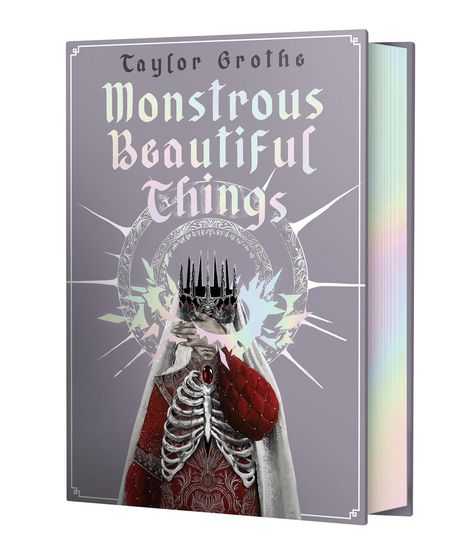 Buchcovertext: "Taylor Grothe, Monstrous Beautiful Things". Illustration mit einer mystischen Figur in rotem Gewand und Krone.
