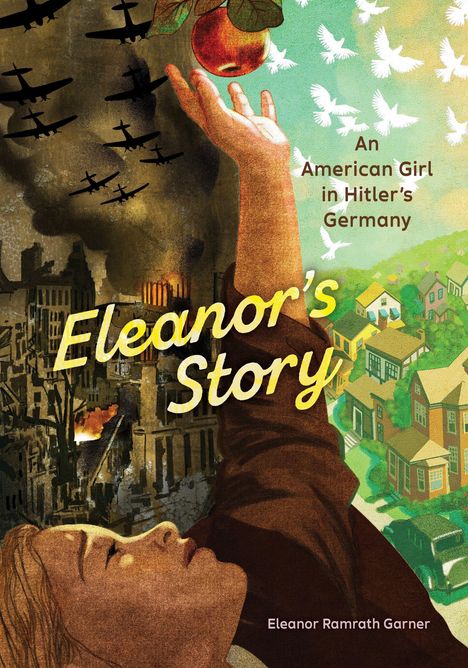 „Eleanor's Story: An American Girl in Hitler's Germany.“ Illustration: Mädchen streckt Hand nach Apfel aus, im Hintergrund Bomberflugzeuge.