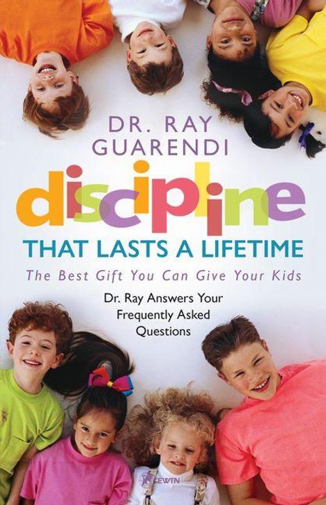 „Dr. Ray Guarendi. Discipline That Lasts a Lifetime. The Best Gift You Can Give Your Kids.“ Fröhliche, liegende Kinder.