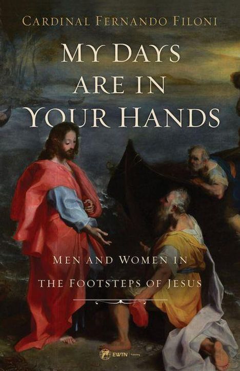 "Cardinal Fernando Filoni. My Days Are in Your Hands. Men and Women in the Footsteps of Jesus." Gemälde von Predigt am See.