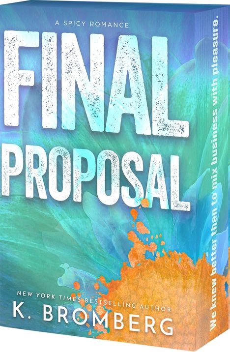 "FINAL PROPOSAL" in großen Buchstaben. Unten "K. BROMBERG". Hintergrund: Blau-grüne Wellen mit orangefarbenen Spritzern.