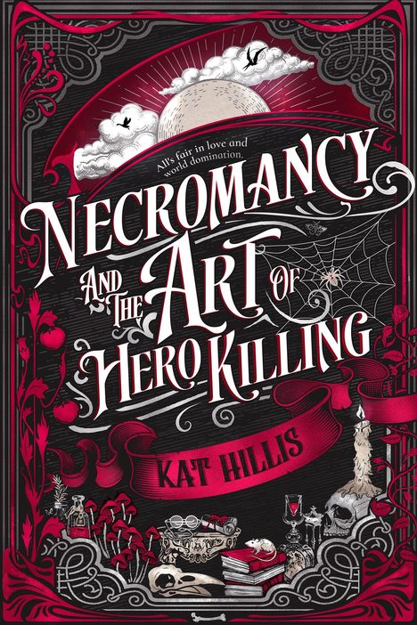 Text: "Necromancy and the Art of Hero Killing" - Kat Hillis. Szene mit Mond, Vogelsilhouetten, Totenschädeln und Spinnennetz.