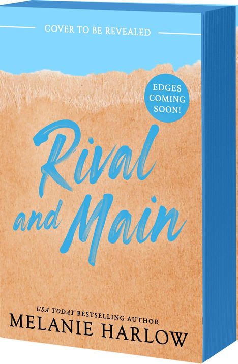 Text: "Cover to be revealed, Edges coming soon, Rival and Main, Melanie Harlow". Blaues Design mit sandfarbenem Hintergrund.