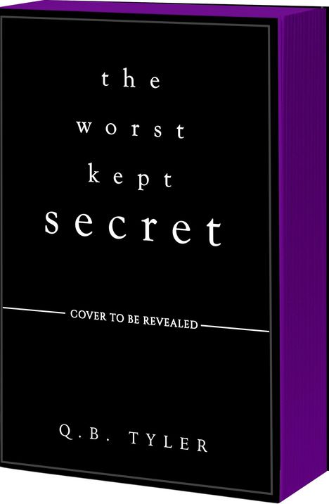 „the worst kept secret“ steht zentriert, darunter „COVER TO BE REVEALED“. Unten „Q.B. TYLER“. Schwarz mit violettem Rand.