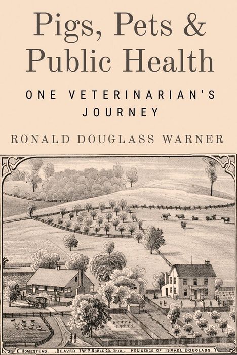 Ronald Douglass Warner: Pigs, Pets, and Public Health, Buch