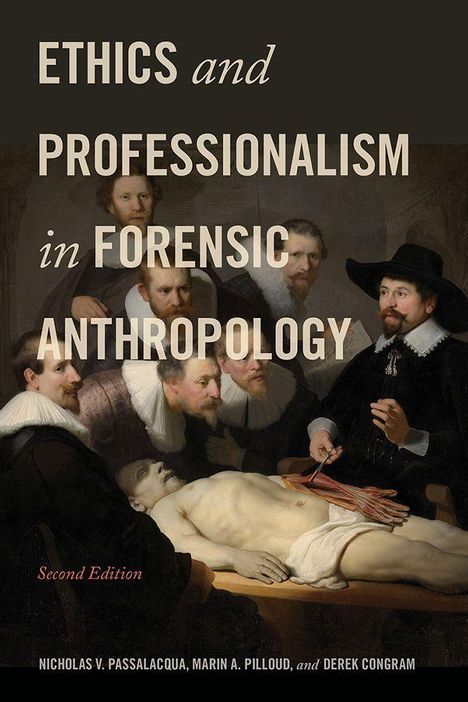 Text: "ETHICS and PROFESSIONALISM in FORENSIC ANTHROPOLOGY", "Second Edition". Illustration von Ärzten bei einer Obduktion.