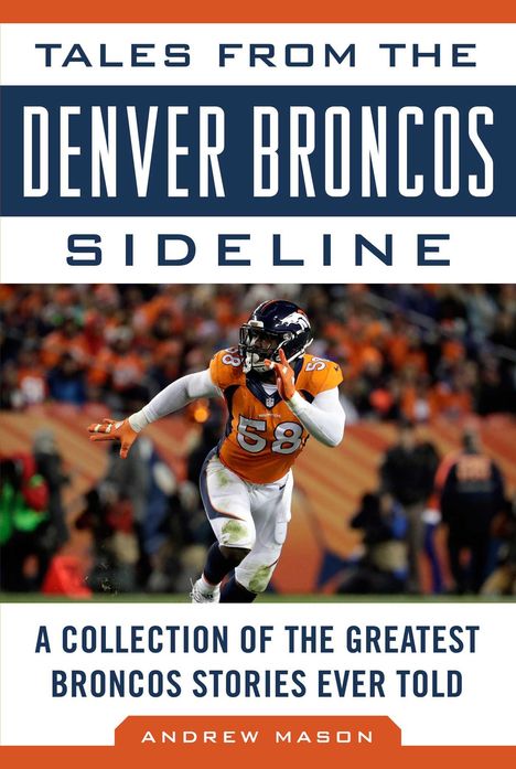 Andrew Mason: Tales from the Denver Broncos Sideline, Buch