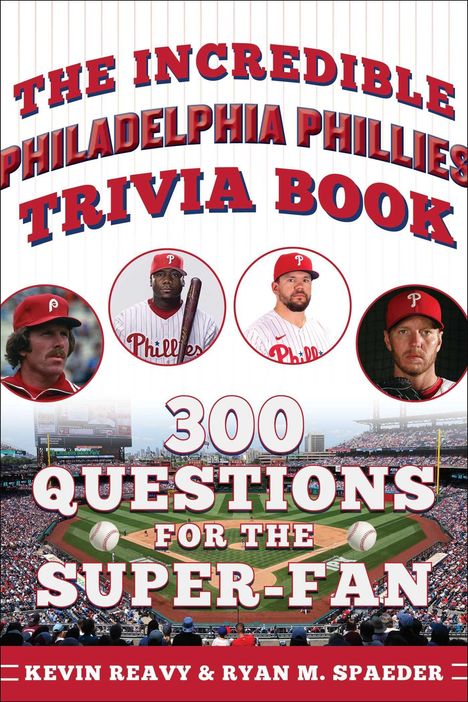 „The Incredible Philadelphia Phillies Trivia Book: 300 Questions for the Super-Fan“ mit Baseballspiel und vier Spielerporträts.