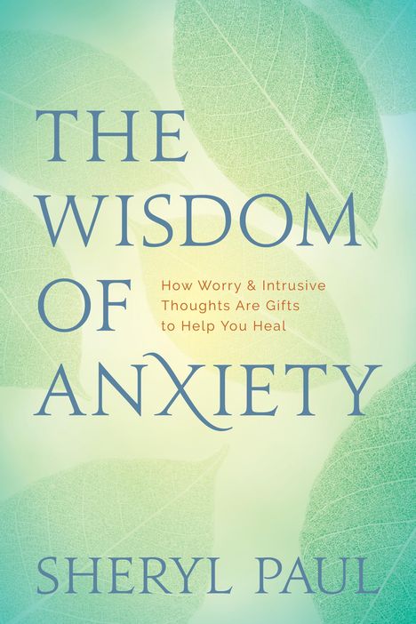 Sheryl Paul: The Wisdom of Anxiety, Buch