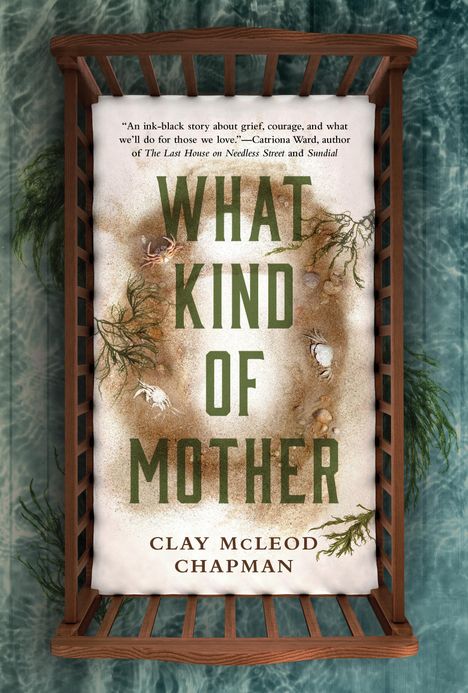 Clay Mcleod Chapman: What Kind of Mother, Buch