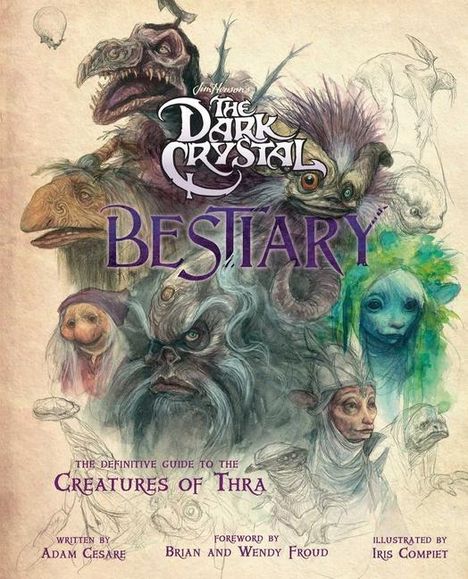 Adam Cesare: The Dark Crystal Bestiary: A Definitive Collection of the Creatures of Thra, Buch