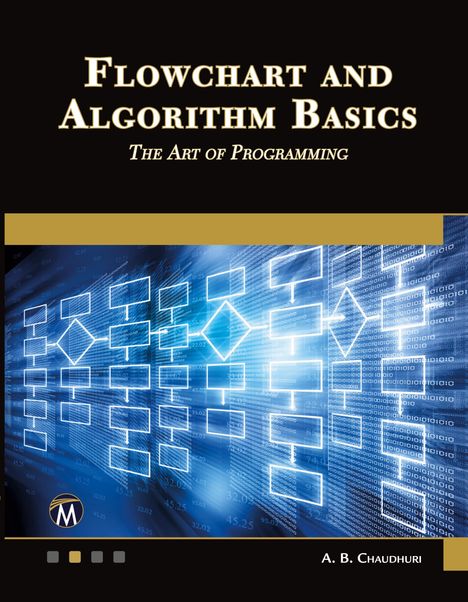 A. B. Chaudhuri: Chaudhuri, A: Flowchart and Algorithm Basics, Buch