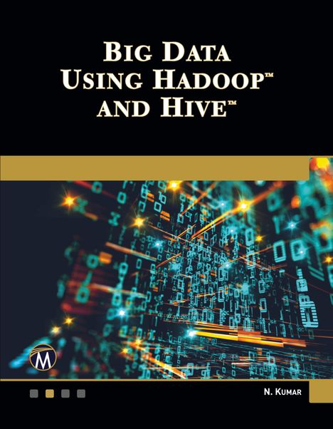 Nitin Kumar: Big Data Using Hadoop and Hive, Buch