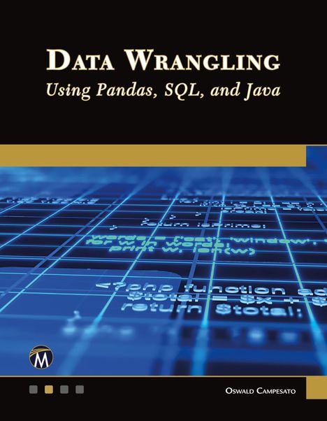 Oswald Campesato: Data Wrangling Using Pandas, SQL, and Java, Buch