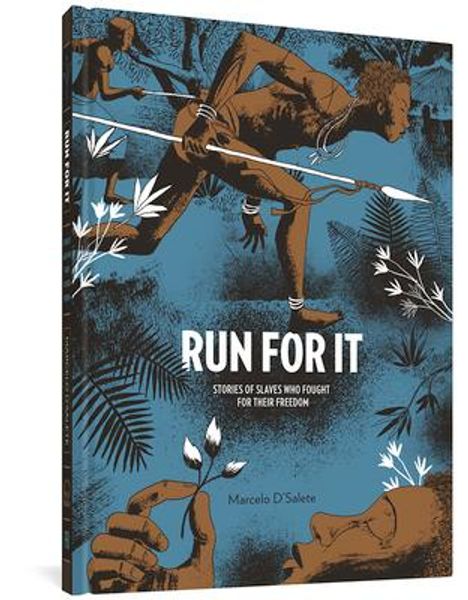 Marcelo D'Salete: Run for It: Stories of Slaves Who Fought for Their Freedom, Buch