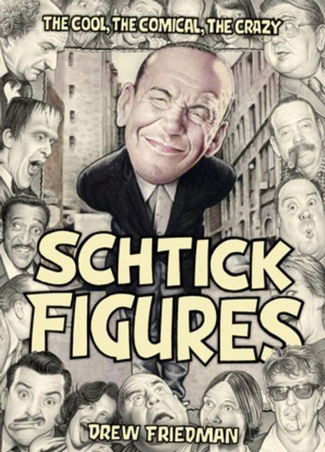 Drew Friedman: Schtick Figures, Buch