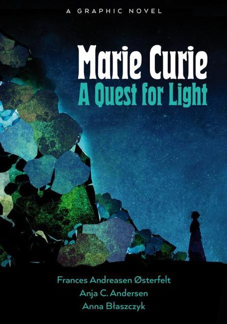 Frances Andreasen Østerfelt: Marie Curie A Quest For Light, Buch