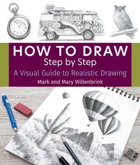 Mark And Mary Willenbrink: How to Draw Step by Step, Buch