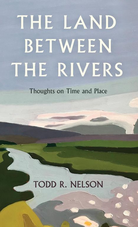 Todd R. Nelson: The Land Between the Rivers, Buch