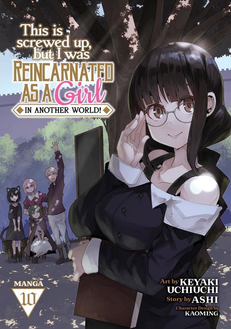 Ashi: This Is Screwed Up, But I Was Reincarnated as a Girl in Another World! (Manga) Vol. 10, Buch