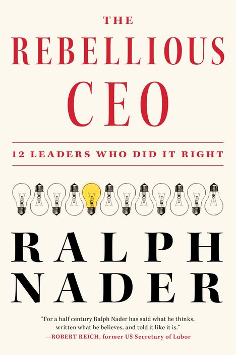 Ralph Nader: The Ethical CEO: 12 Business Leaders Who Made a Difference, Buch