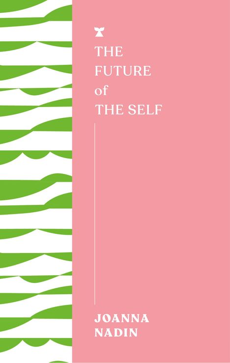 Joanna Nadin: The Future of the Self, Buch