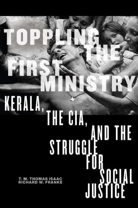 T M Thomas Isaac: Toppling the First Ministry, Buch