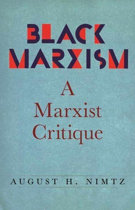 Titel: "Black Marxism: A Marxist Critique" von August H. Nimtz. Schlichtes Design auf blauem Hintergrund.