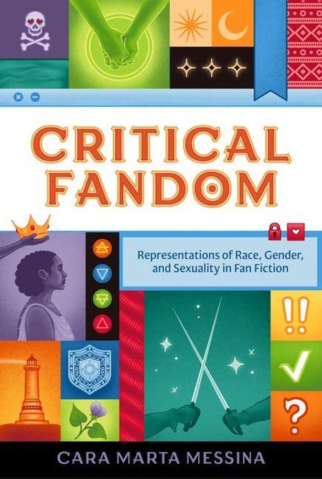 CRITICAL FANDOM. Darstellungen von Rasse, Geschlecht und Sexualität in Fanfiction. Oben bunte Symbole, unten Schwerter.
