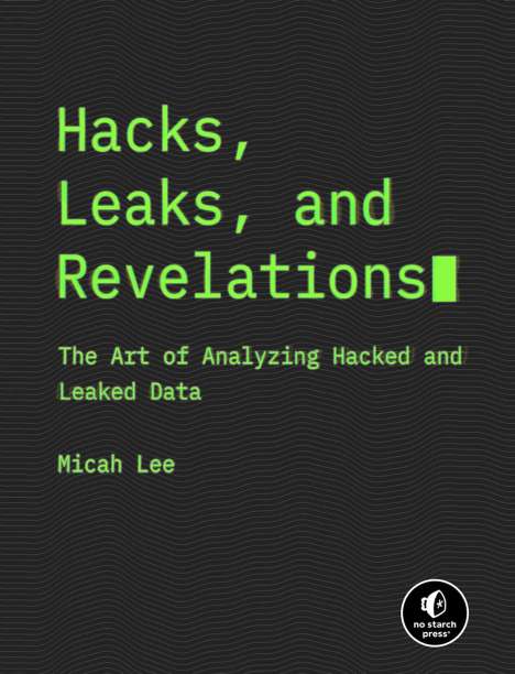 Micah Lee: Hacks, Leaks, and Revelations, Buch