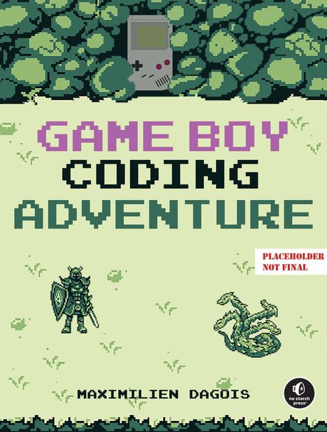 Maximilien Dagois: Game Boy Coding Adventure, Buch
