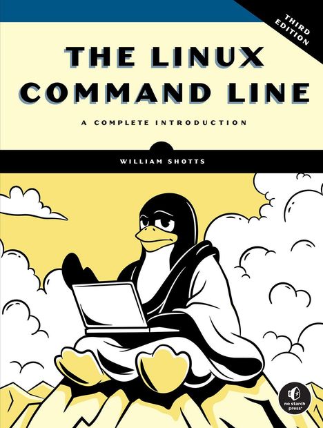 Texts: "THE LINUX COMMAND LINE", "A COMPLETE INTRODUCTION", "WILLIAM SHOTTS". Illustration of Tux the penguin with a laptop on a mountain.