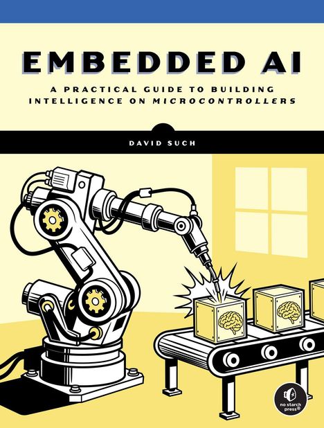 „EMBEDDED AI“: Leitfaden zum Aufbau von Intelligenz auf Mikrocontrollern. Roboterarm bearbeitet Kisten mit Gehirnsymbolen.