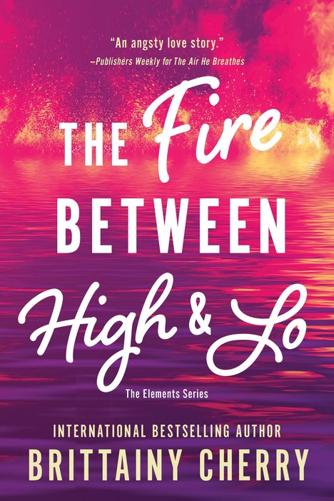 Brittainy Cherry: The Fire Between High &amp; Lo, Buch