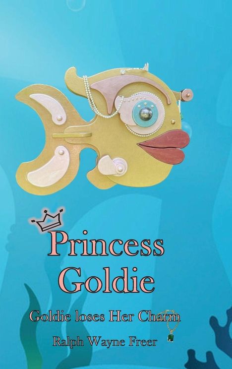 "Princess Goldie: Goldie loses Her Charm" von Ralph Wayne Freer. Illustration eines Fischs mit dekorativen Details.