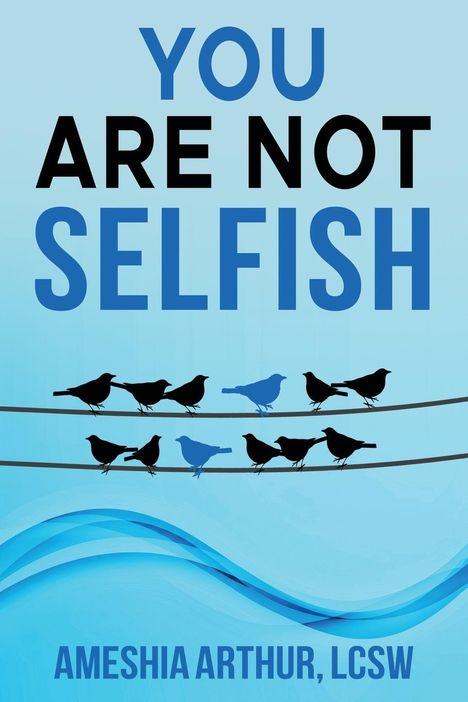 Ameshia Arthur: You Are Not Selfish, Buch