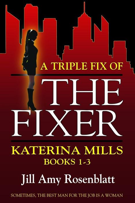Jill Amy Rosenblatt: A Triple Fix of The Fixer, Buch