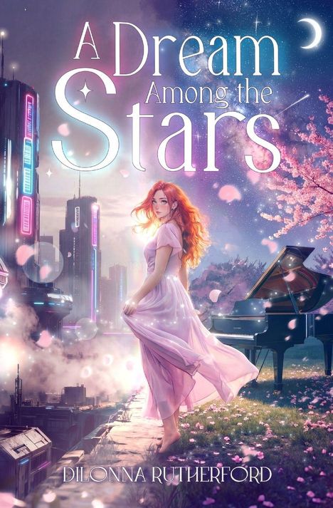 „A Dream Among the Stars“ und „DILONNA RUTHERFORD“. Eine Frau in einem rosa Kleid vor futuristischer Stadt und Klavier.