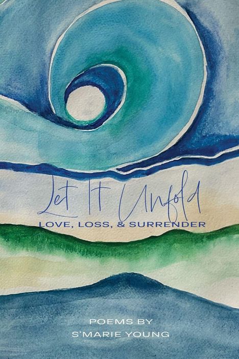 „Let It Unfold: Love, Loss, & Surrender“ steht in blauer Schrift. Eine wellenförmige abstrakte Aquarellillustration.